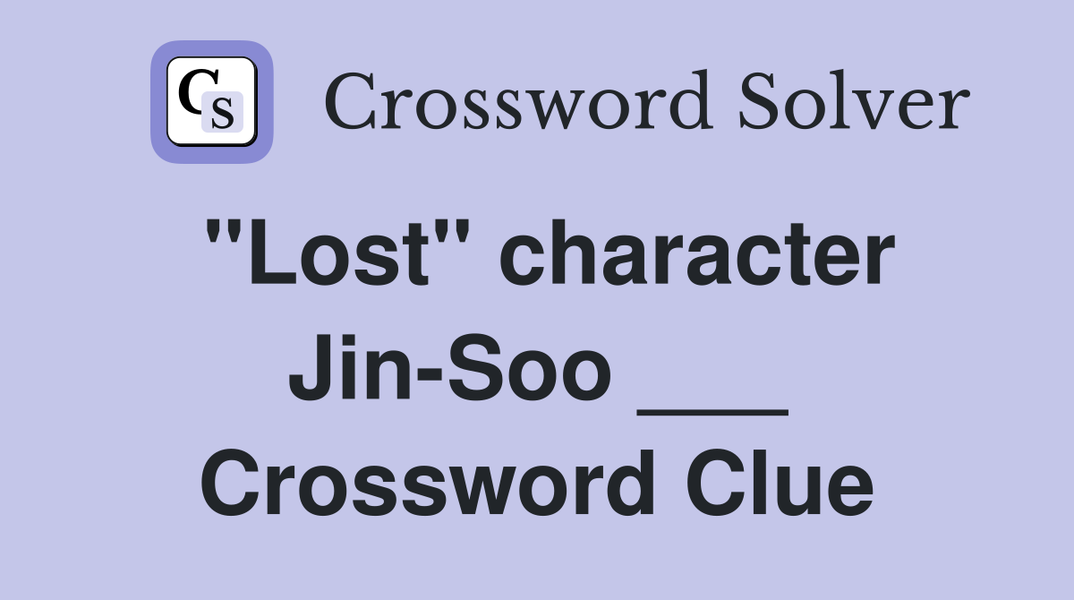 "Lost" character Jin-Soo ___ Crossword Clue