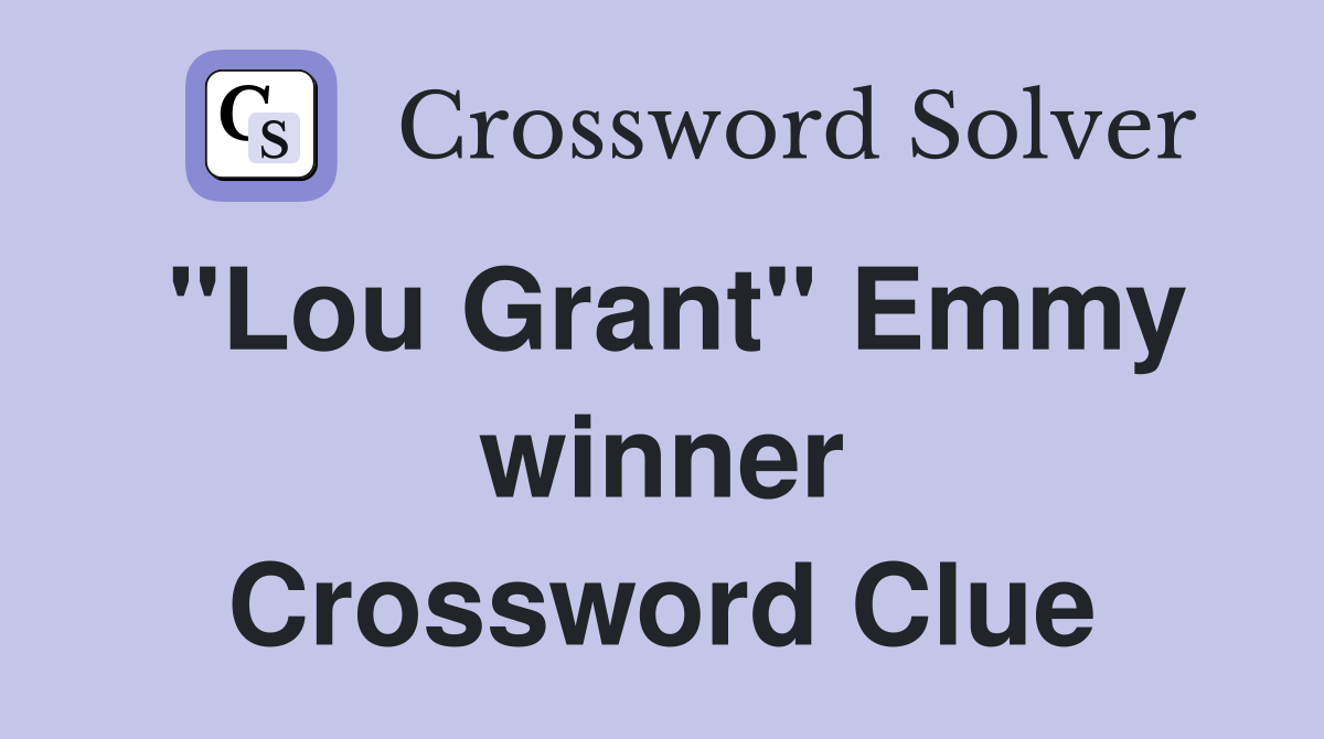 "Lou Grant" Emmy winner Crossword Clue