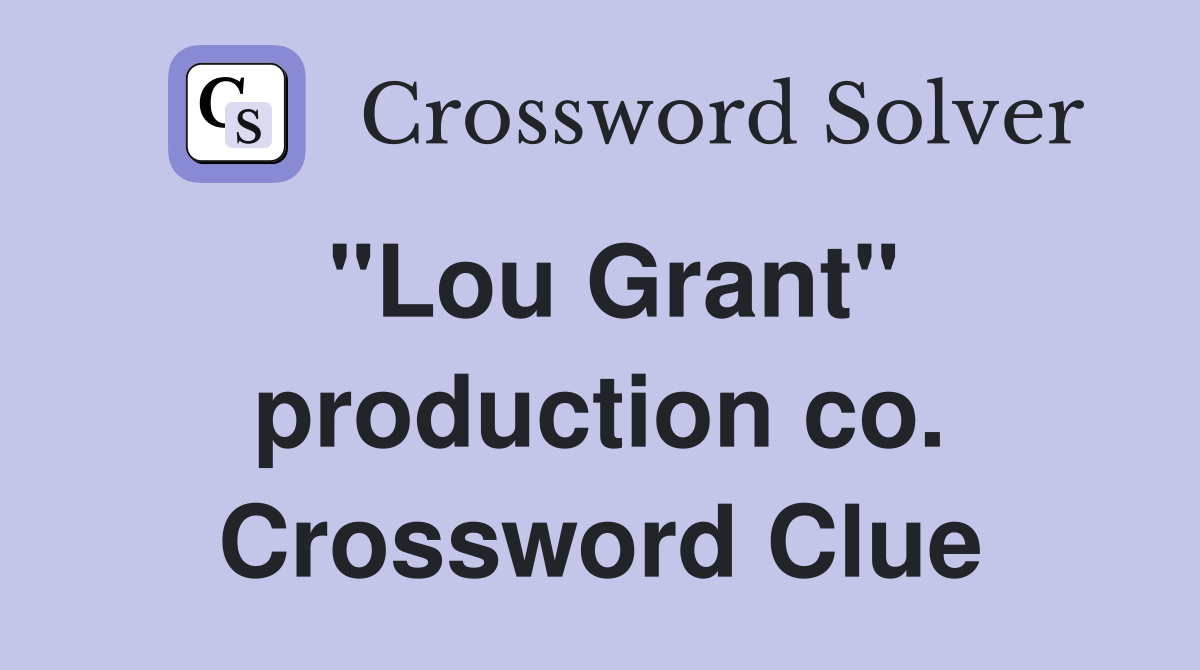 "Lou Grant" production co. Crossword Clue