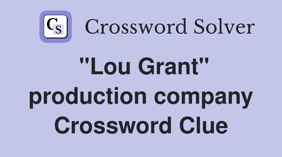 "Lou Grant" production company Crossword Clue
