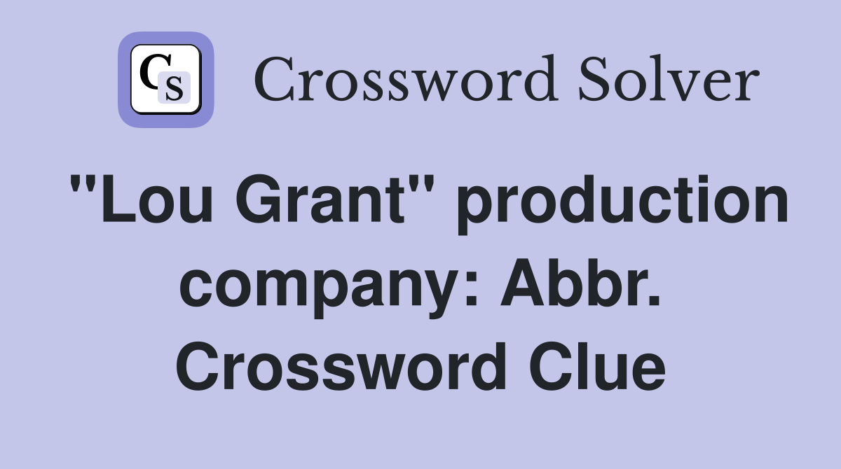 "Lou Grant" production company: Abbr. Crossword Clue