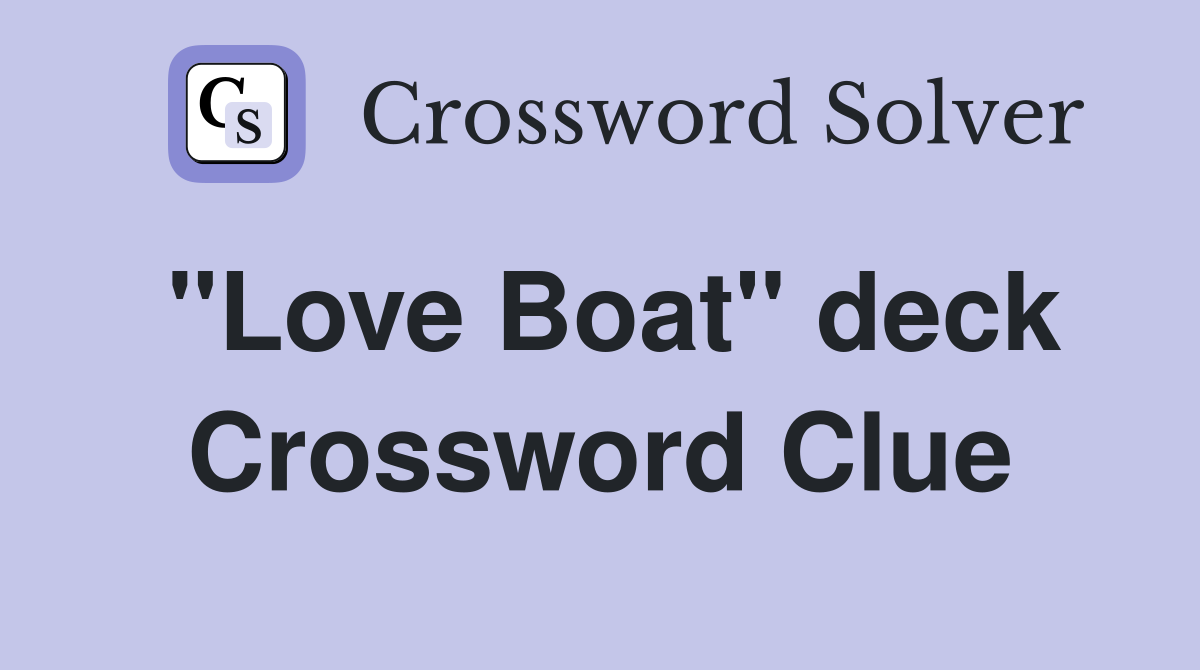 "Love Boat" deck Crossword Clue