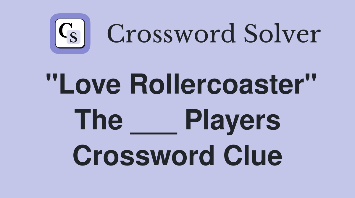 "Love Rollercoaster" The ___ Players Crossword Clue