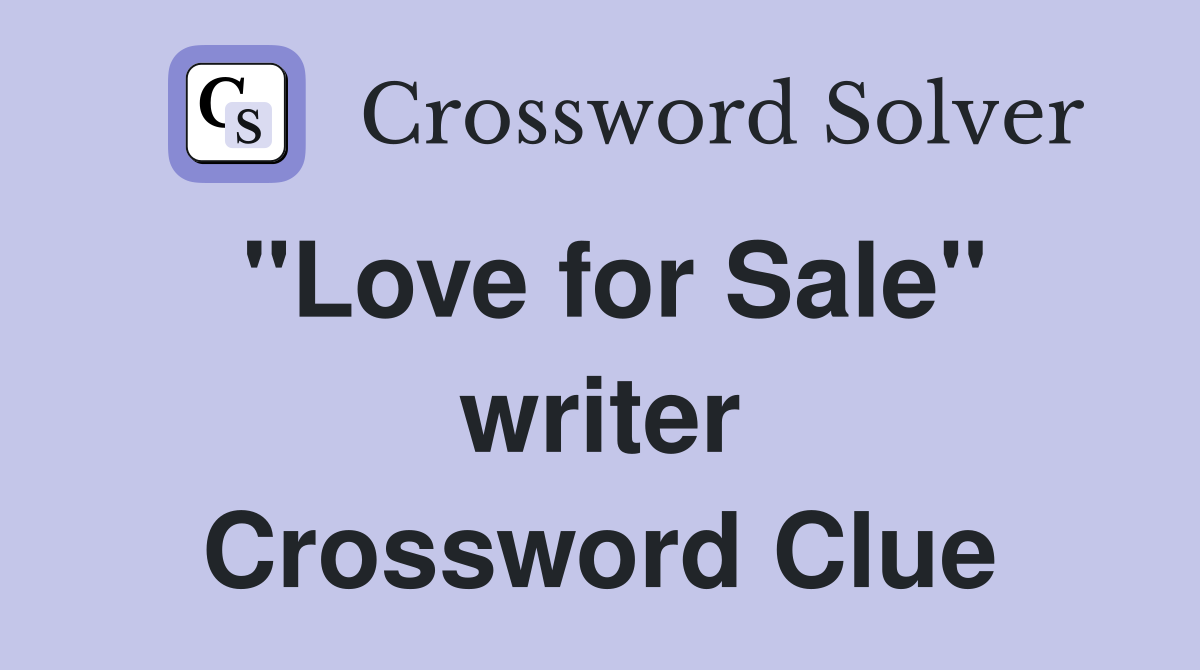 "Love for Sale" writer Crossword Clue
