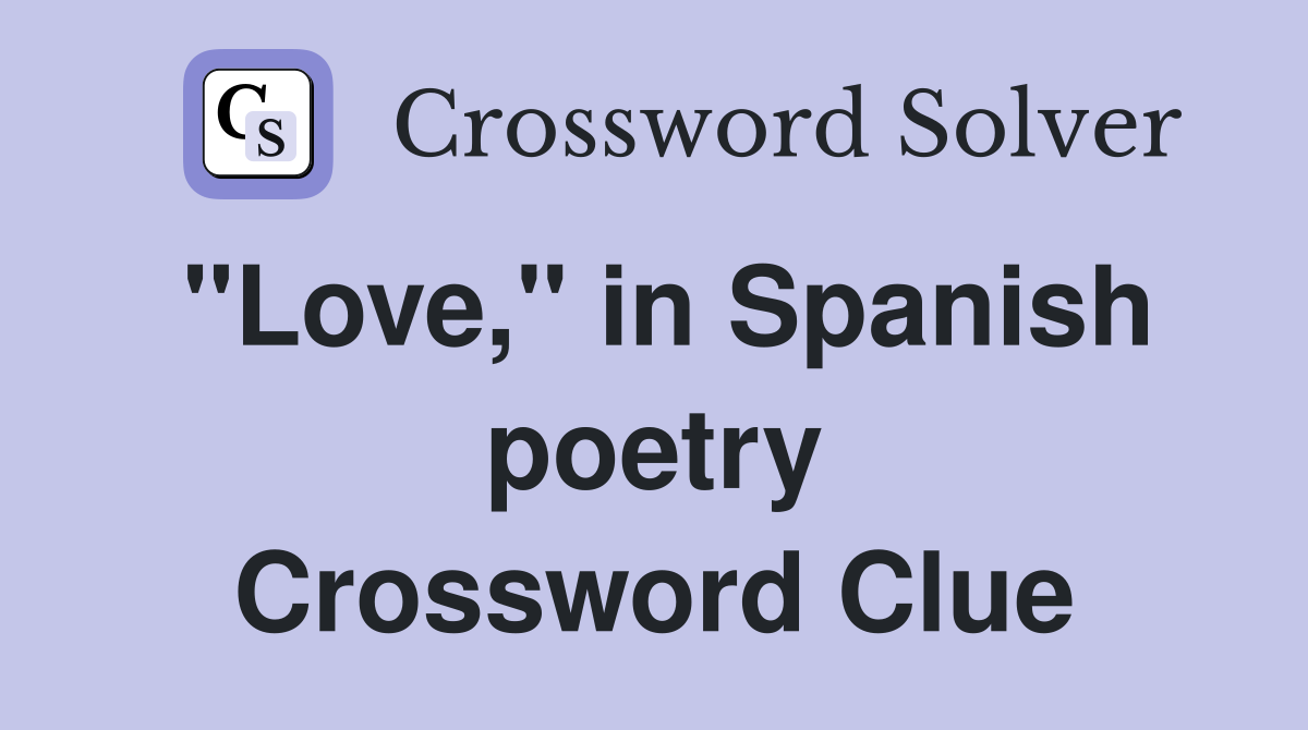 "Love," in Spanish poetry Crossword Clue