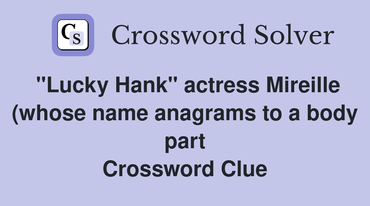 quot Lucky Hank quot actress Mireille (whose name anagrams to a body part quot Lucky Hank quot actress Mireille (whose name anagrams to a body part