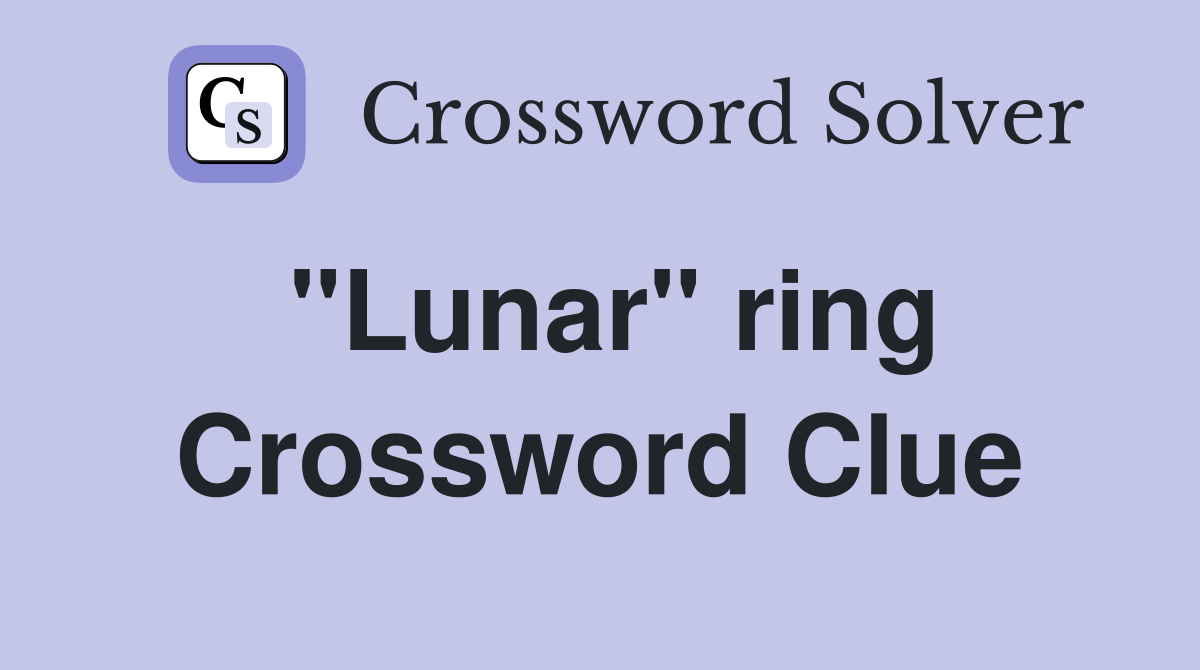 "Lunar" ring Crossword Clue