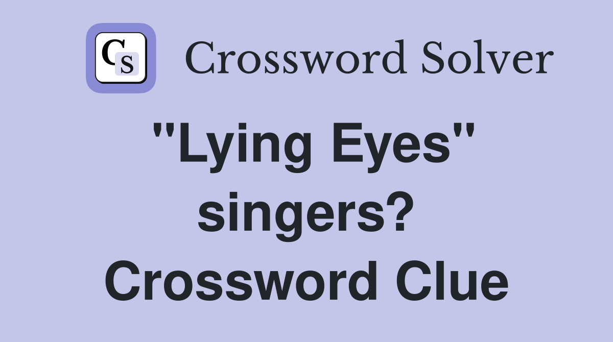 "Lying Eyes" singers? Crossword Clue