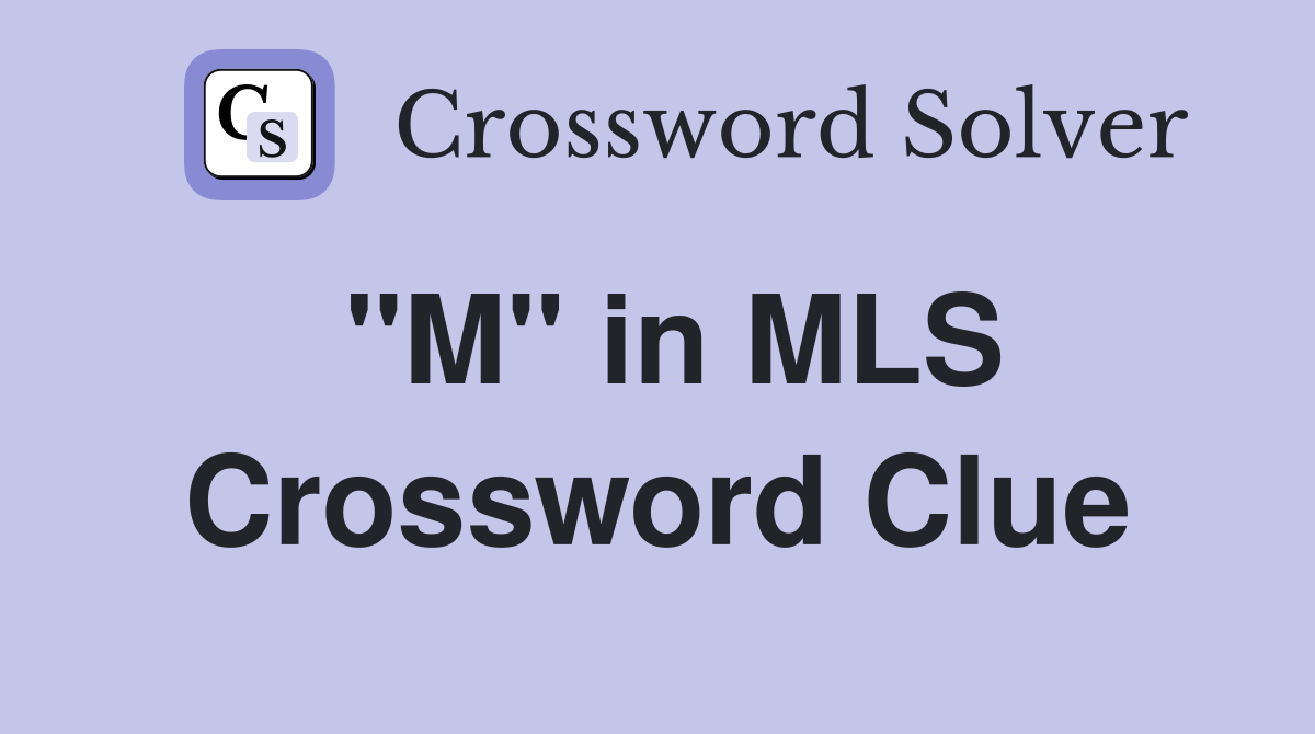 "M" in MLS Crossword Clue