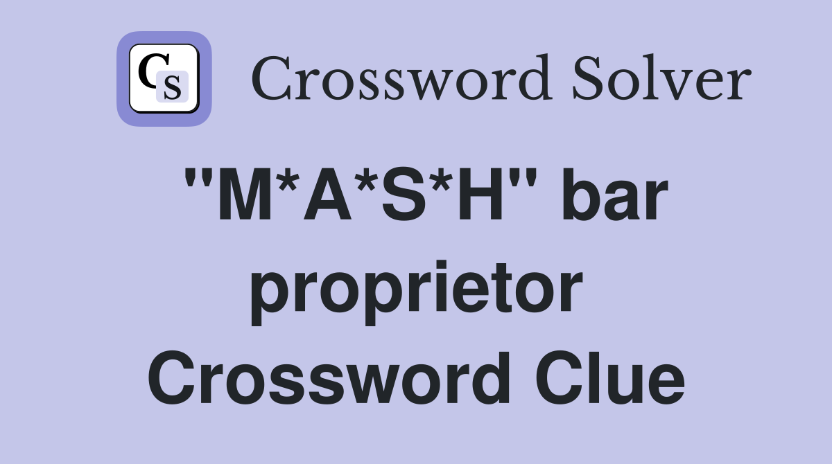 "M*A*S*H" bar proprietor Crossword Clue