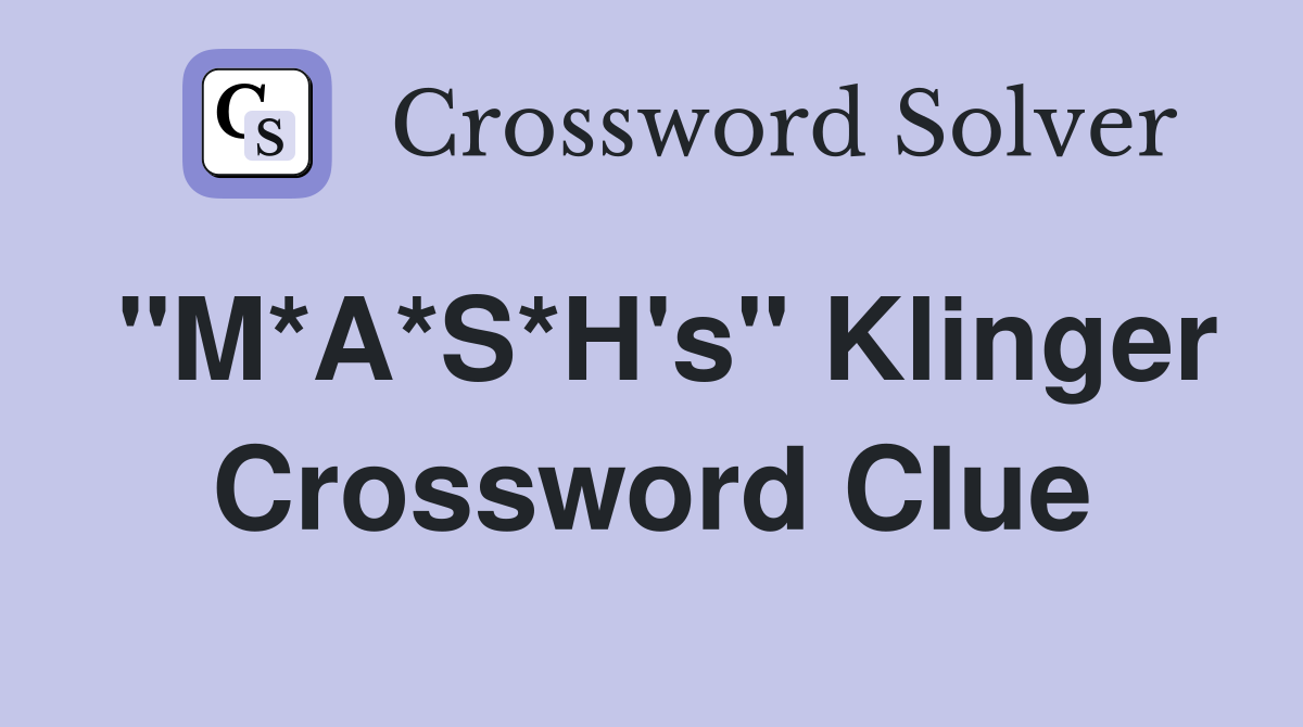"M*A*S*H's" Klinger Crossword Clue