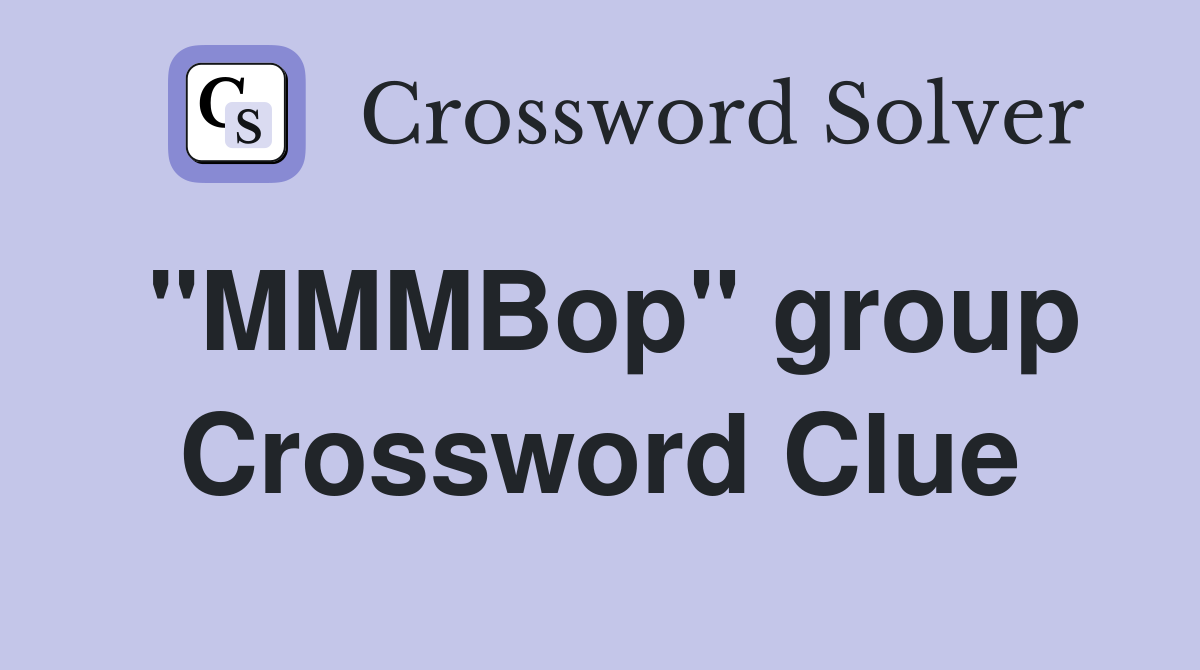 "MMMBop" group Crossword Clue
