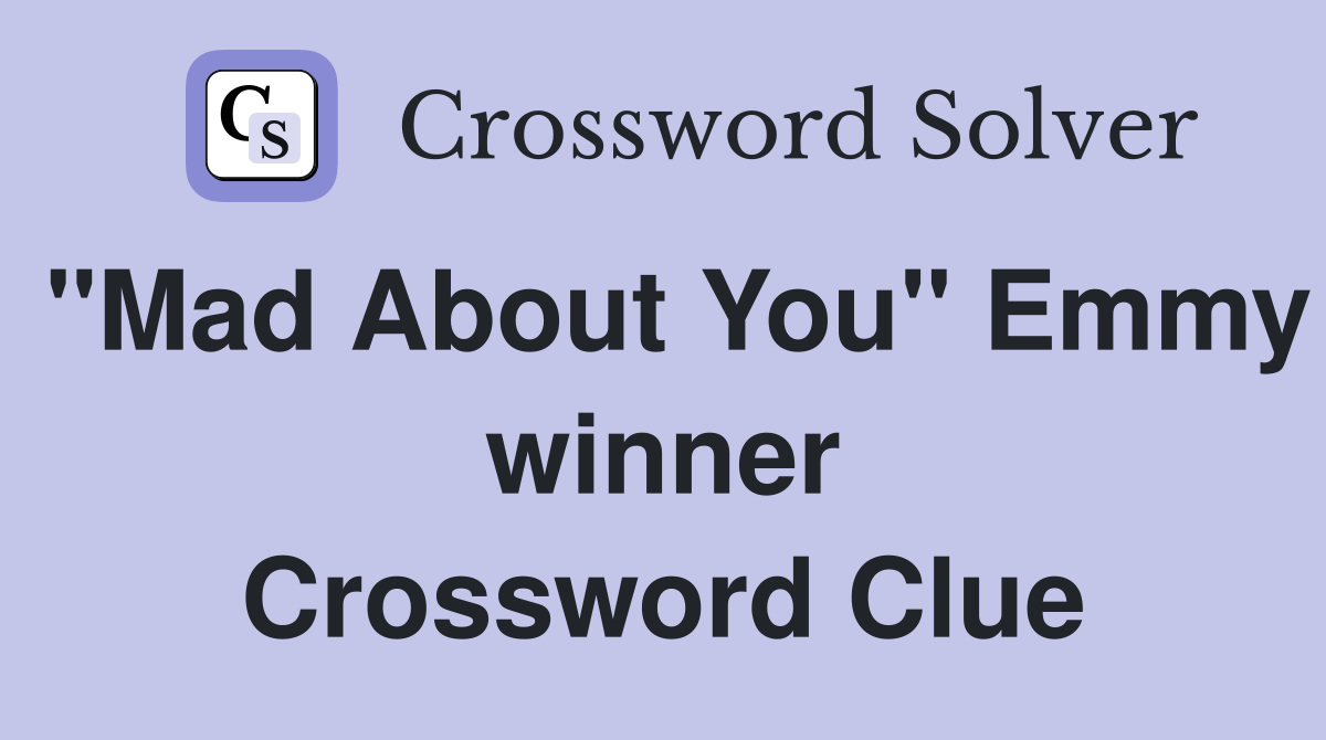 "Mad About You" Emmy winner Crossword Clue