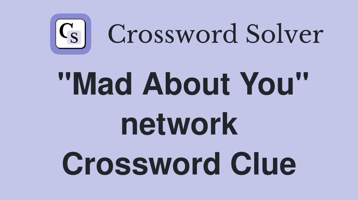 "Mad About You" network Crossword Clue