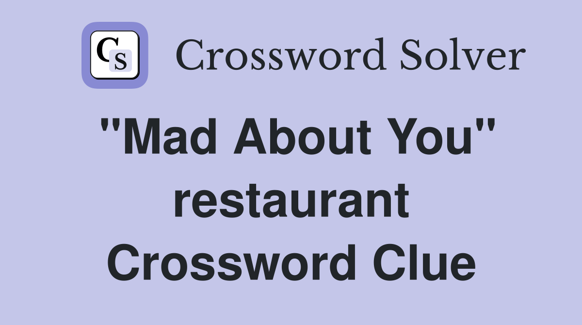 "Mad About You" restaurant Crossword Clue