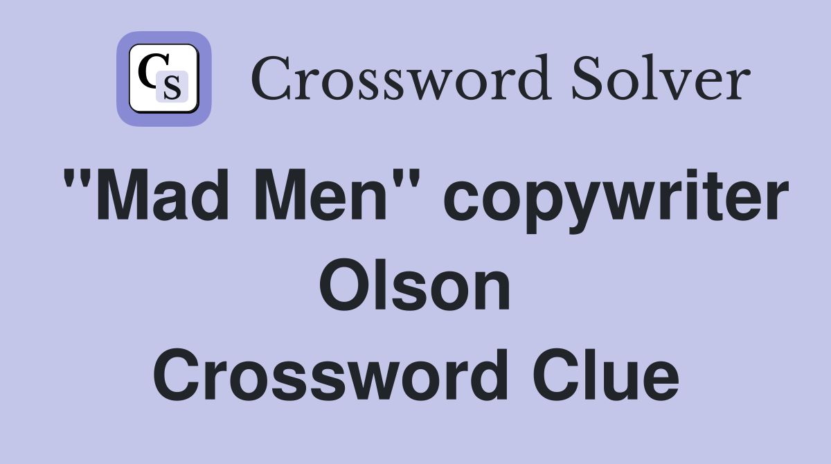 "Mad Men" copywriter Olson Crossword Clue