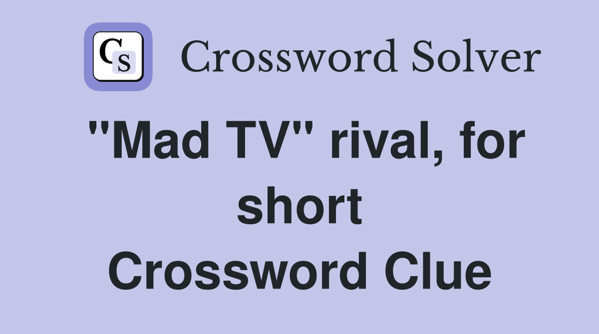 "Mad TV" rival, for short Crossword Clue