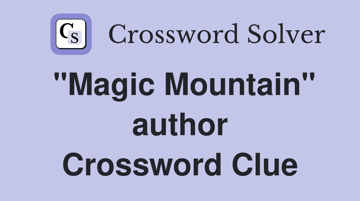 "Magic Mountain" author Crossword Clue
