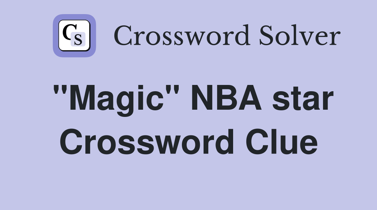 "Magic" NBA star Crossword Clue