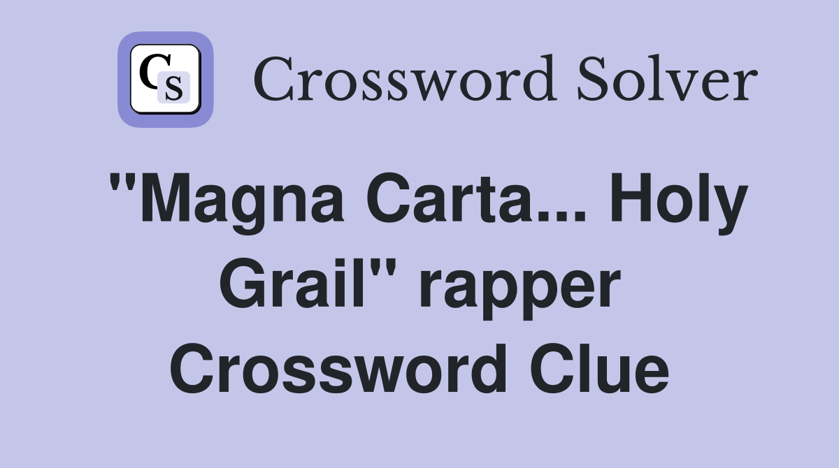 "Magna Carta... Holy Grail" rapper Crossword Clue