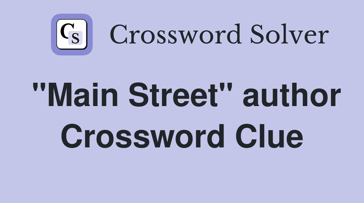 "Main Street" author Crossword Clue