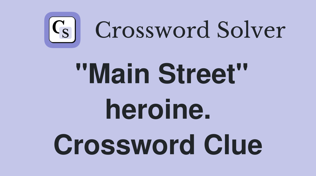 "Main Street" heroine. Crossword Clue