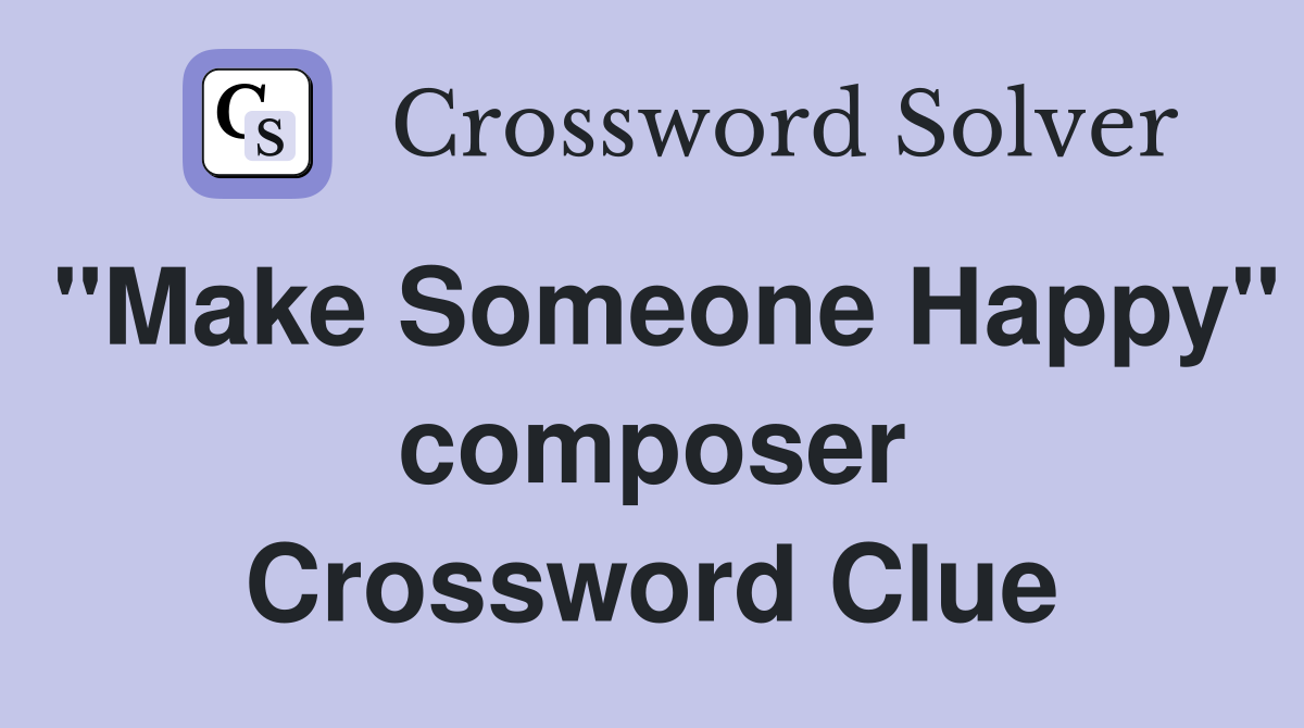 "Make Someone Happy" composer Crossword Clue