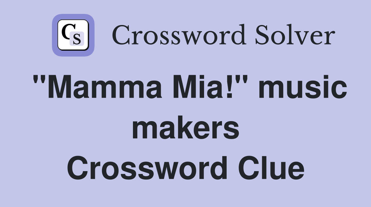"Mamma Mia!" music makers Crossword Clue