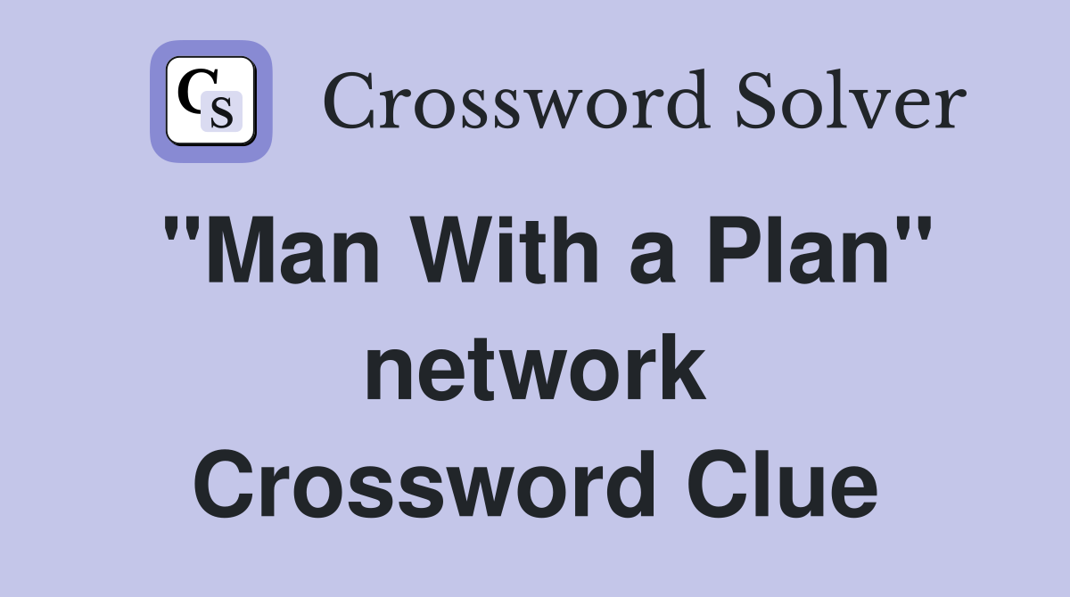 "Man With a Plan" network Crossword Clue