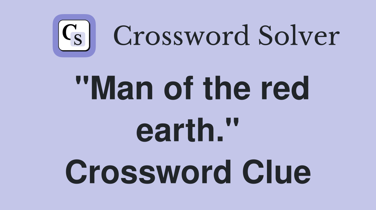 "Man of the red earth." Crossword Clue