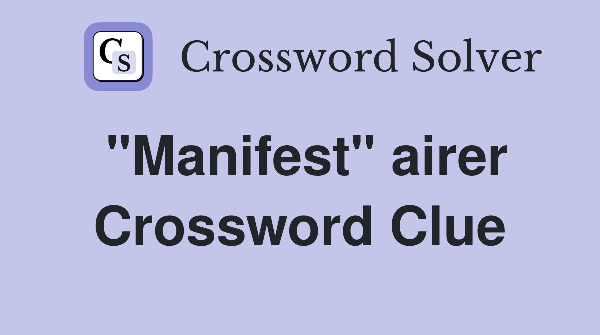 "Manifest" airer Crossword Clue