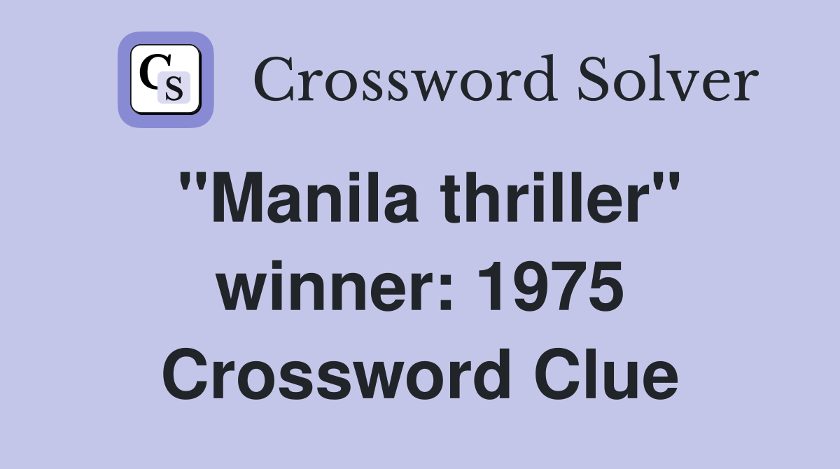 "Manila thriller" winner: 1975 Crossword Clue