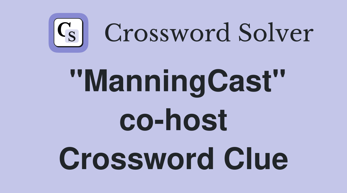"ManningCast" co-host Crossword Clue