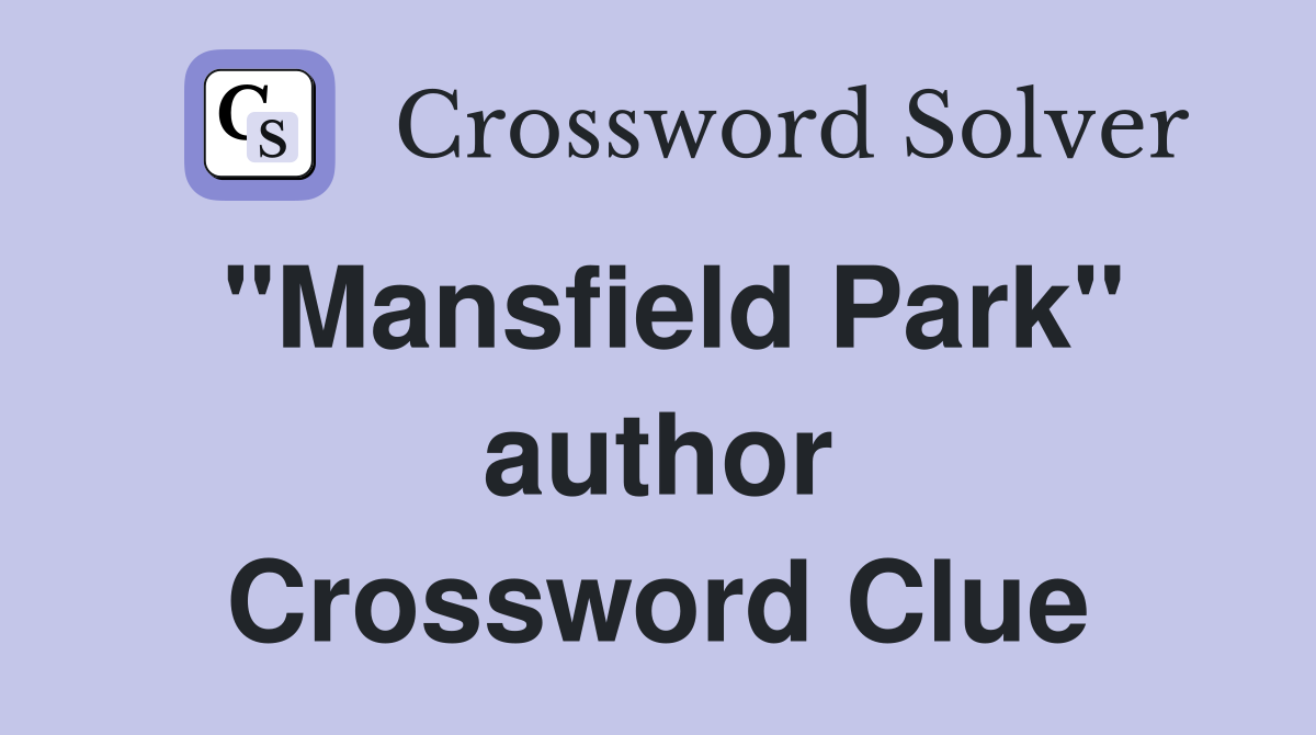 "Mansfield Park" author Crossword Clue