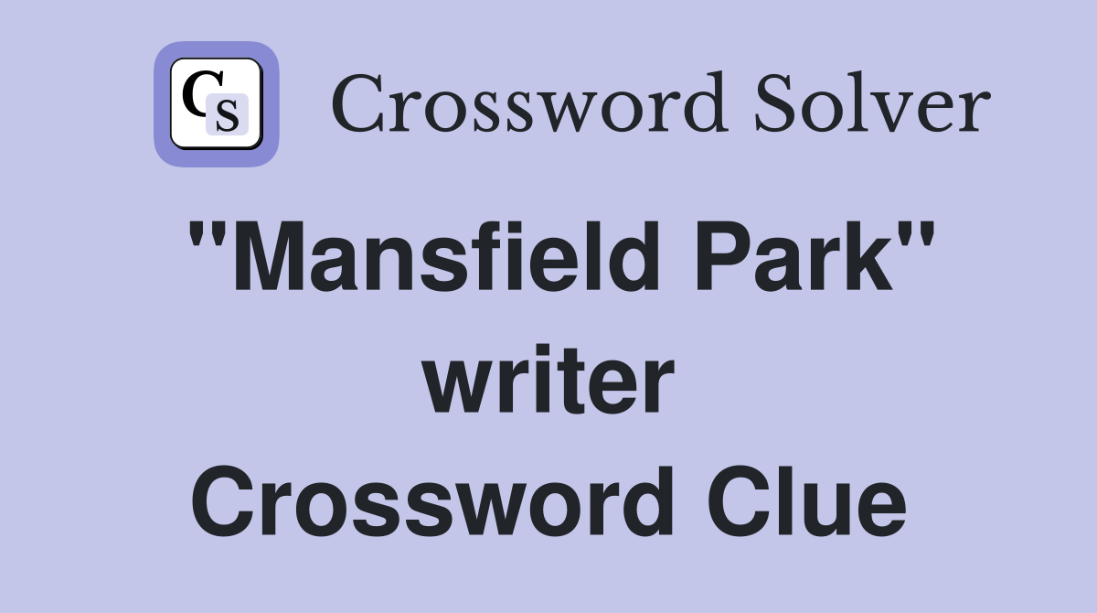 "Mansfield Park" writer Crossword Clue