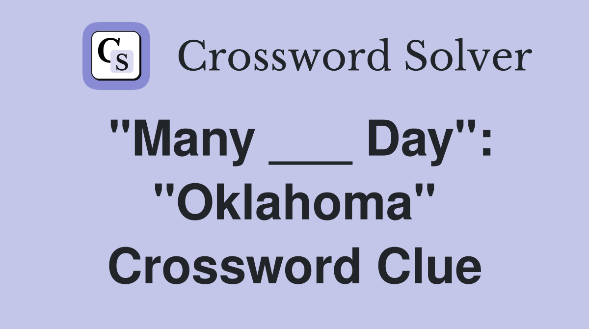 "Many ___ Day": "Oklahoma" Crossword Clue