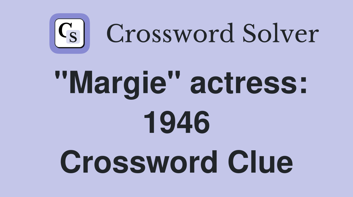 "Margie" actress: 1946 Crossword Clue