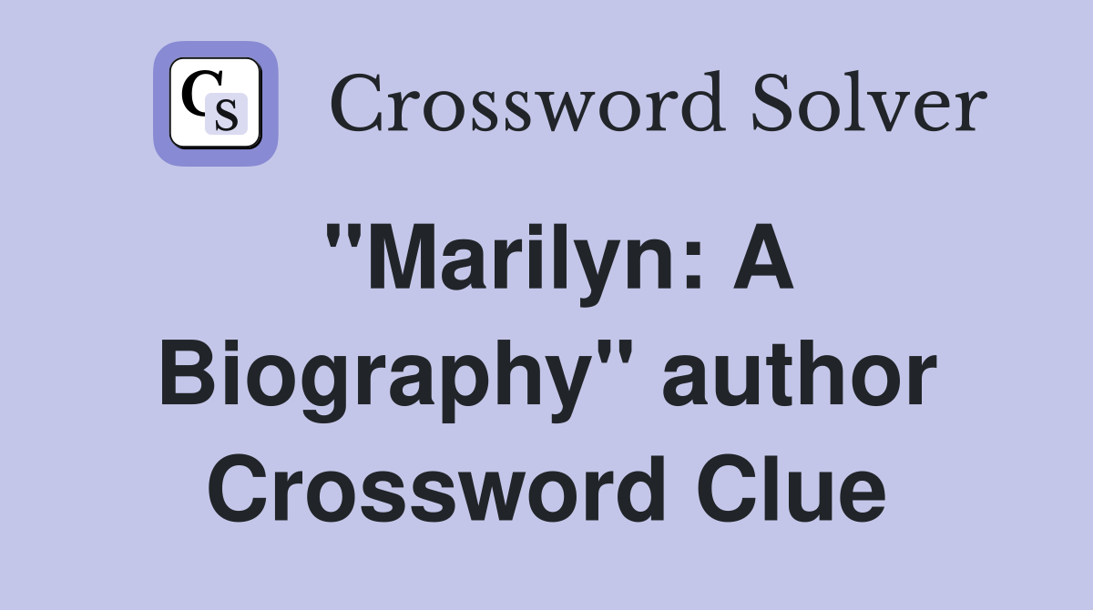"Marilyn: A Biography" author Crossword Clue
