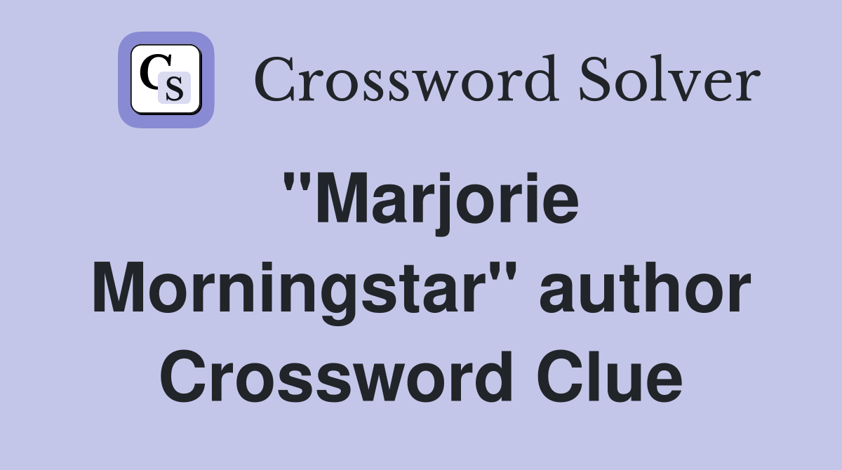 "Marjorie Morningstar" author Crossword Clue