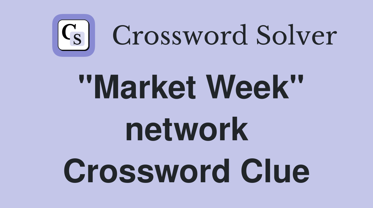 "Market Week" network Crossword Clue