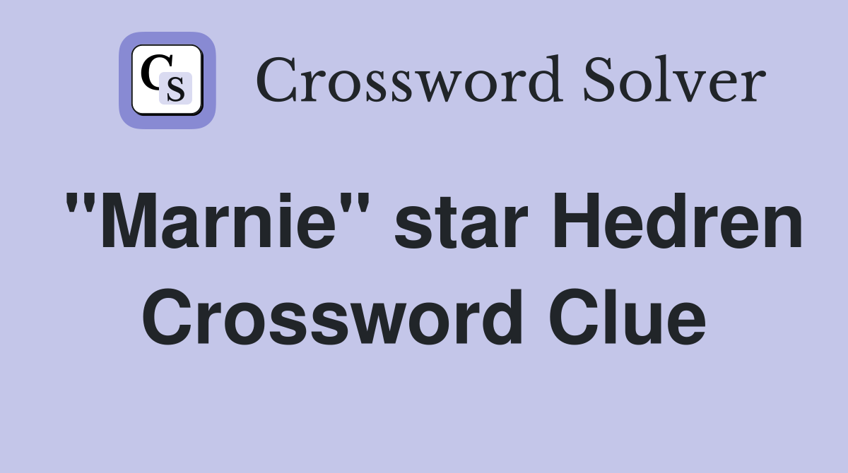 "Marnie" star Hedren Crossword Clue