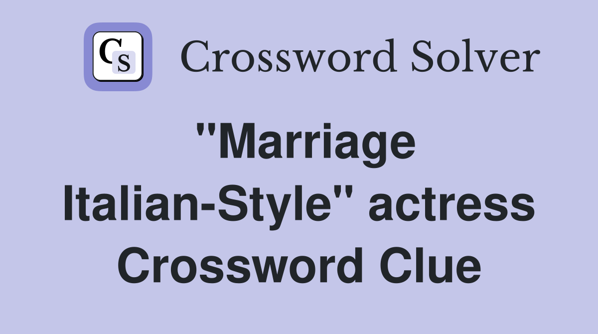 "Marriage Italian-Style" actress Crossword Clue