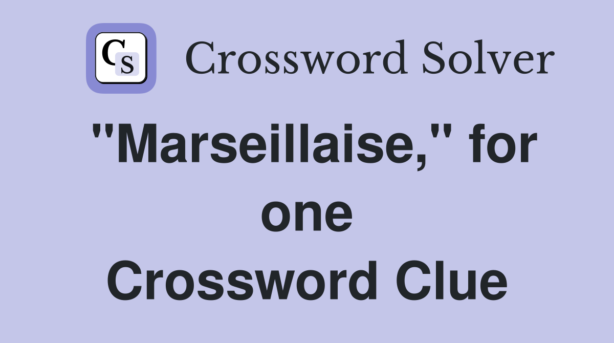 "Marseillaise," for one Crossword Clue