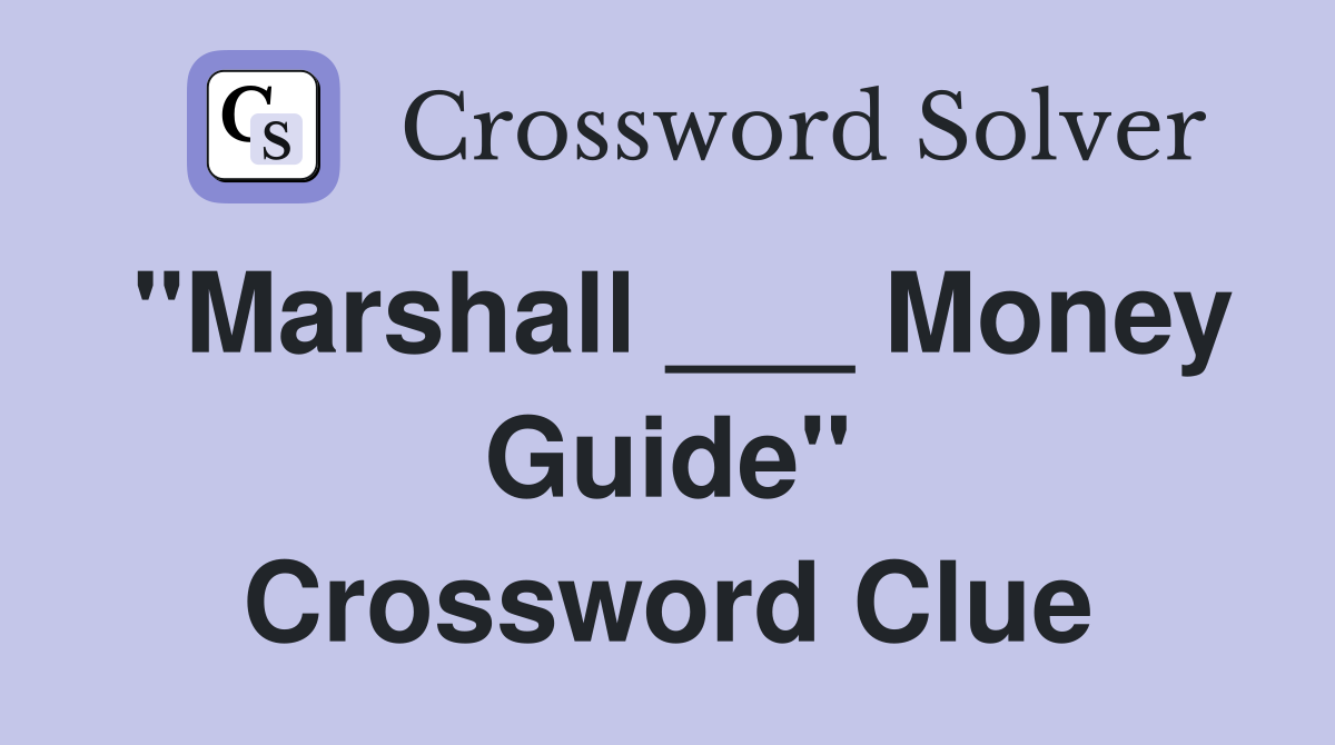 "Marshall ___ Money Guide" Crossword Clue