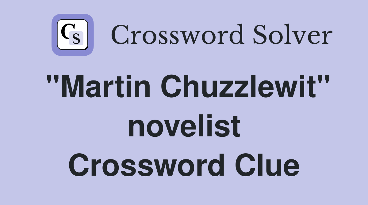 "Martin Chuzzlewit" novelist Crossword Clue