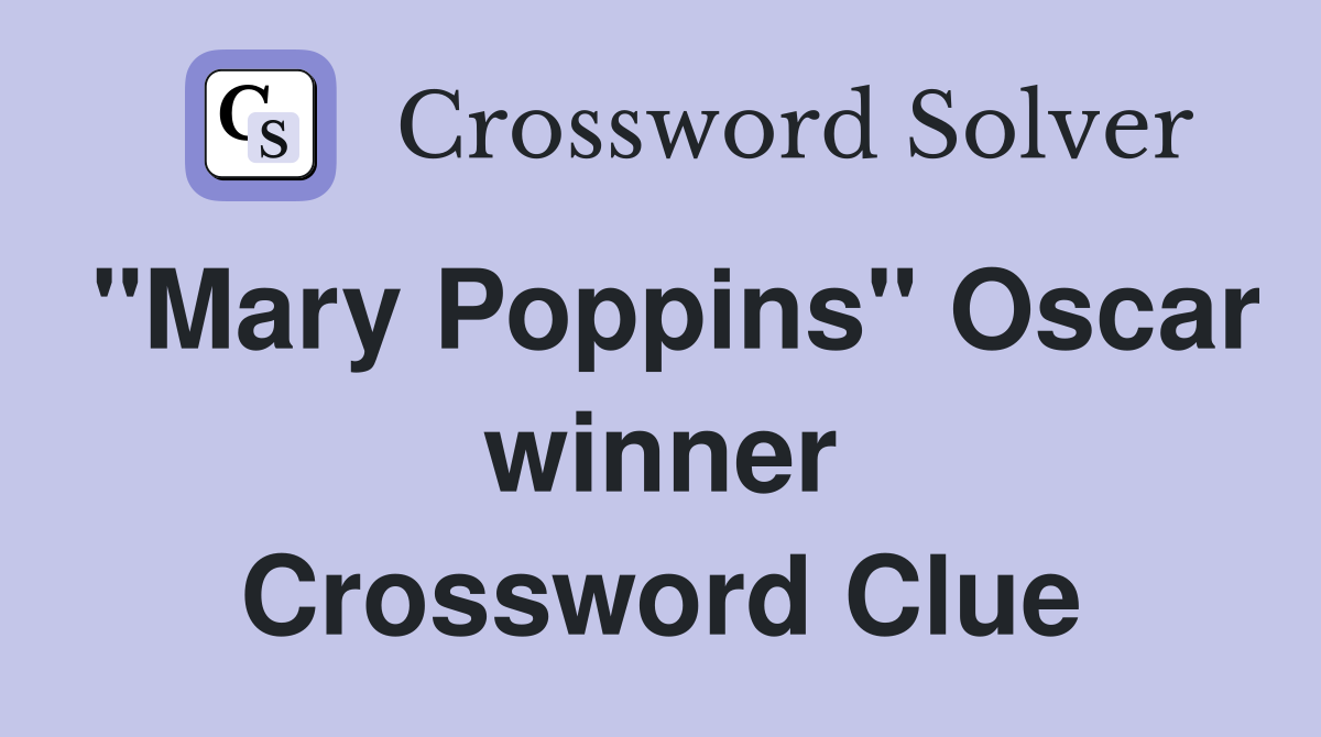 "Mary Poppins" Oscar winner Crossword Clue