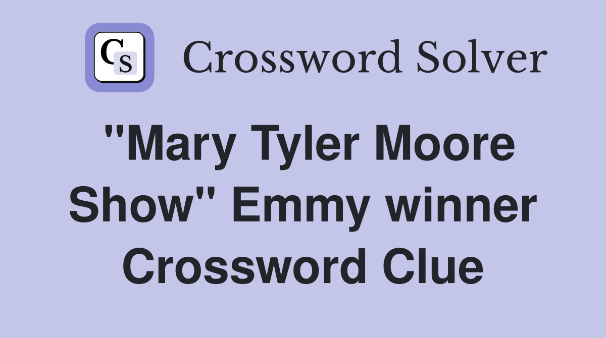 "Mary Tyler Moore Show" Emmy winner Crossword Clue