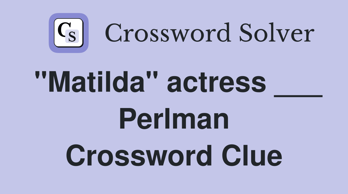 "Matilda" actress ___ Perlman Crossword Clue