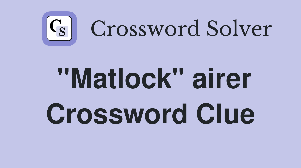 "Matlock" airer Crossword Clue