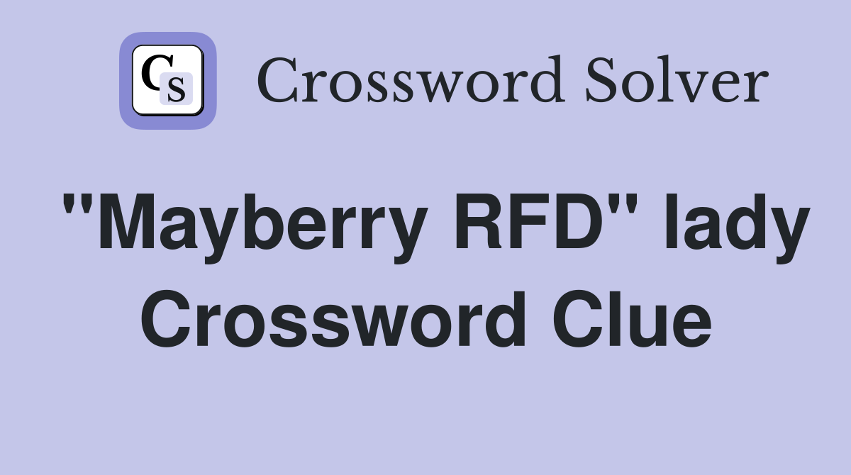 "Mayberry RFD" lady Crossword Clue